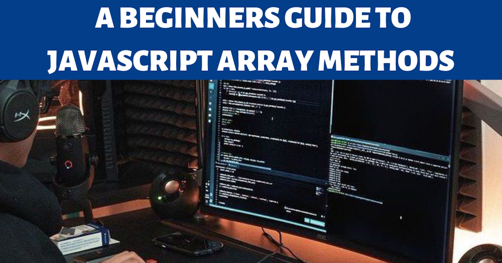A Beginners Guide to Javascript Array Methods