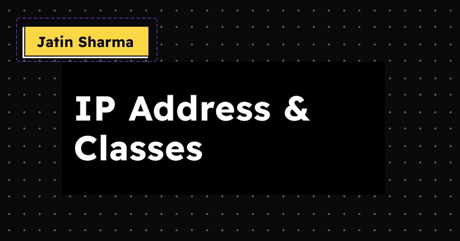 IP Address & Classes