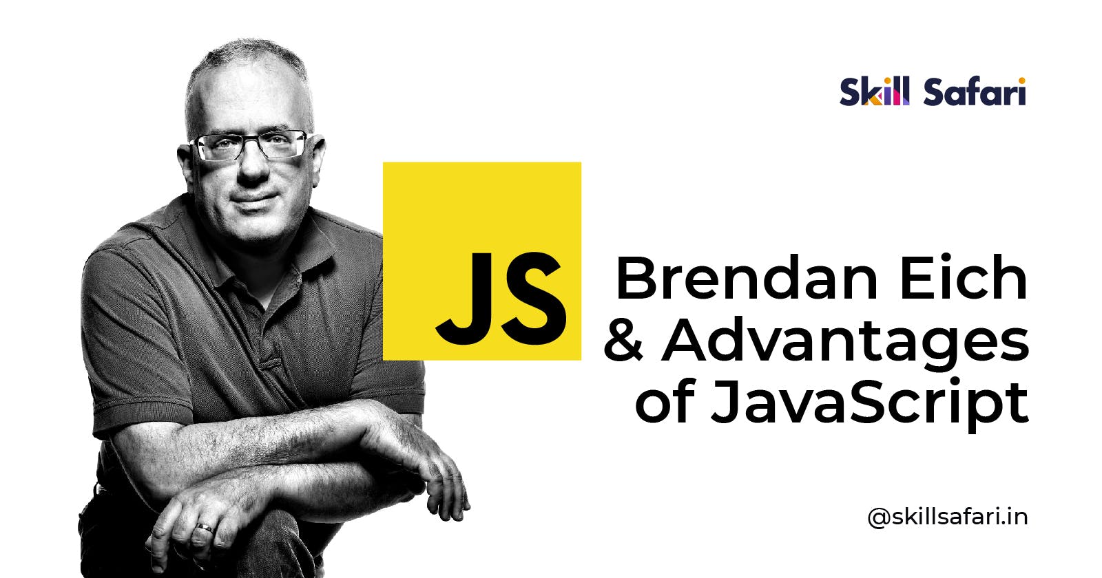 Brendan Eich & Advantages of JavaScript