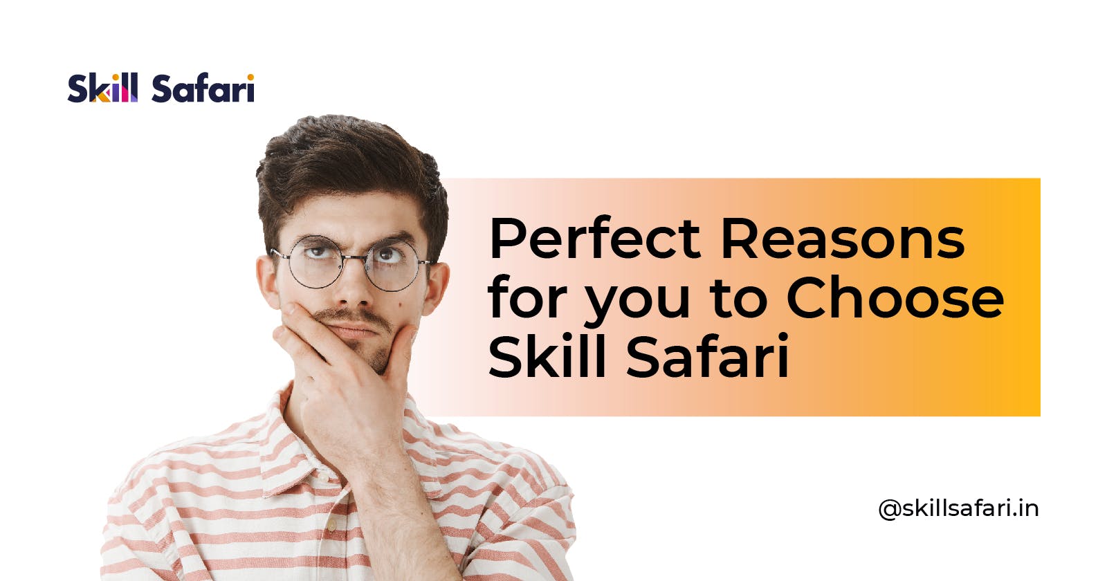 Perfect Reasons for you to Choose Skill Safari