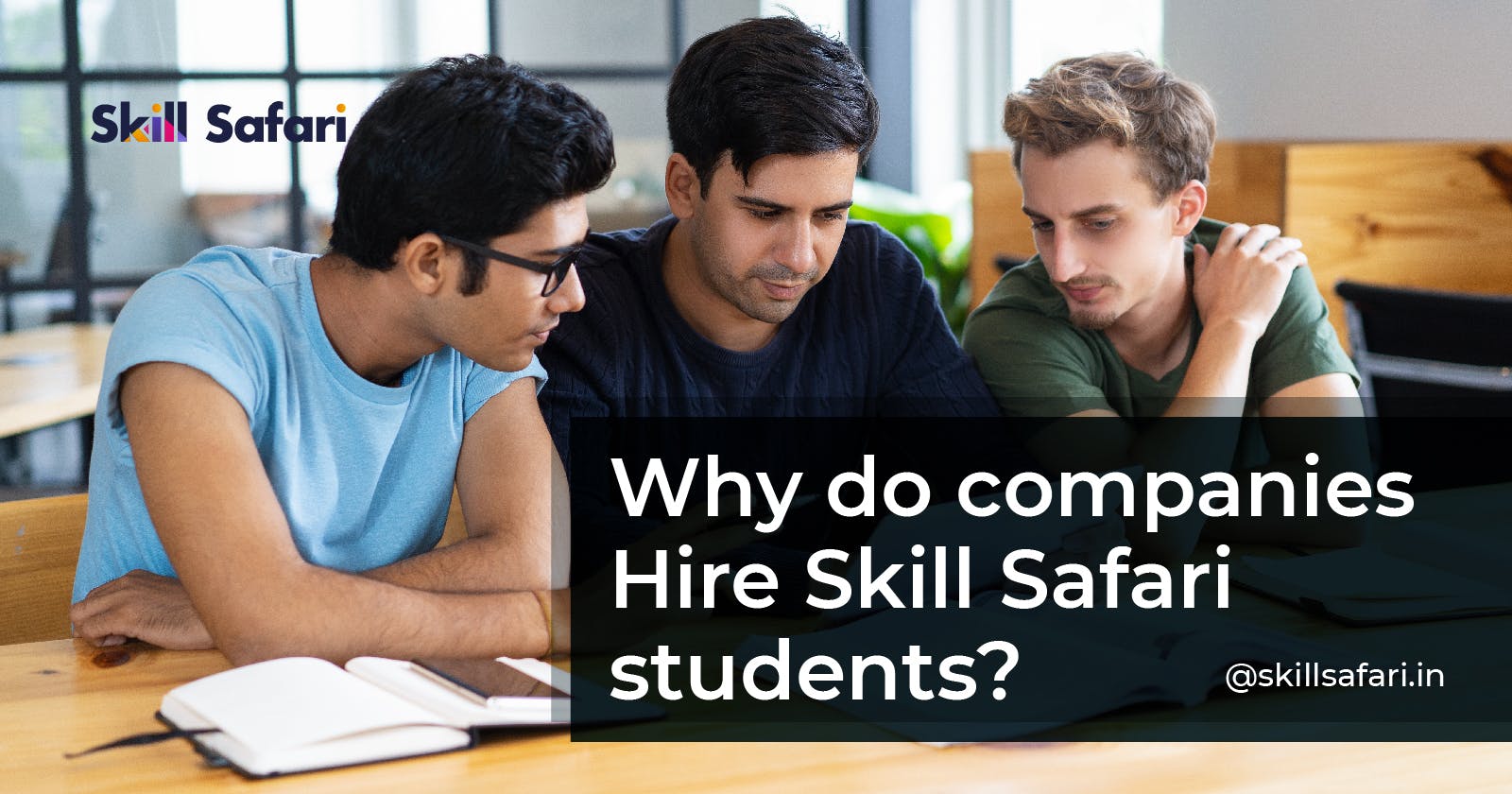 Why do companies Hire Skill Safari students?