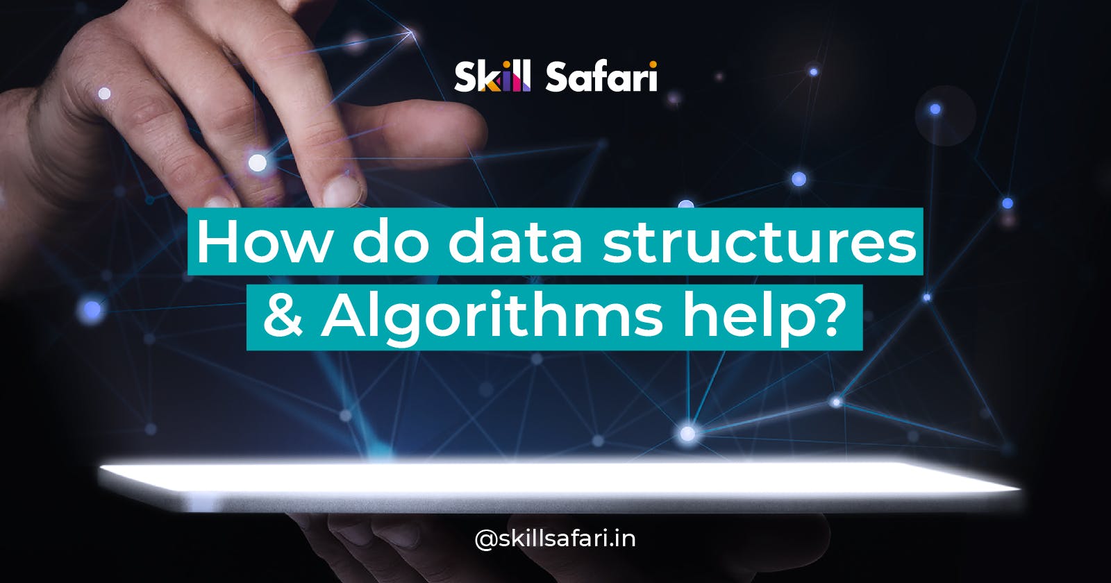 How do data structures & Algorithms help?