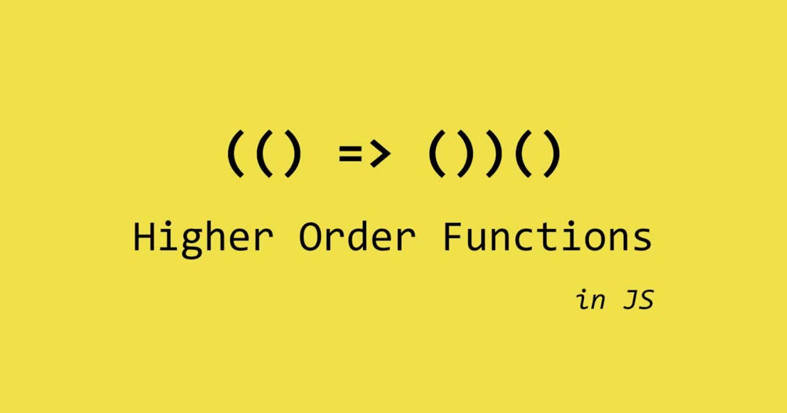 What is Higher Order Function ?