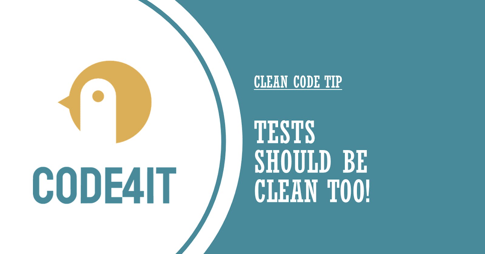 Clean Code Tip: Tests should be even more well-written than production code