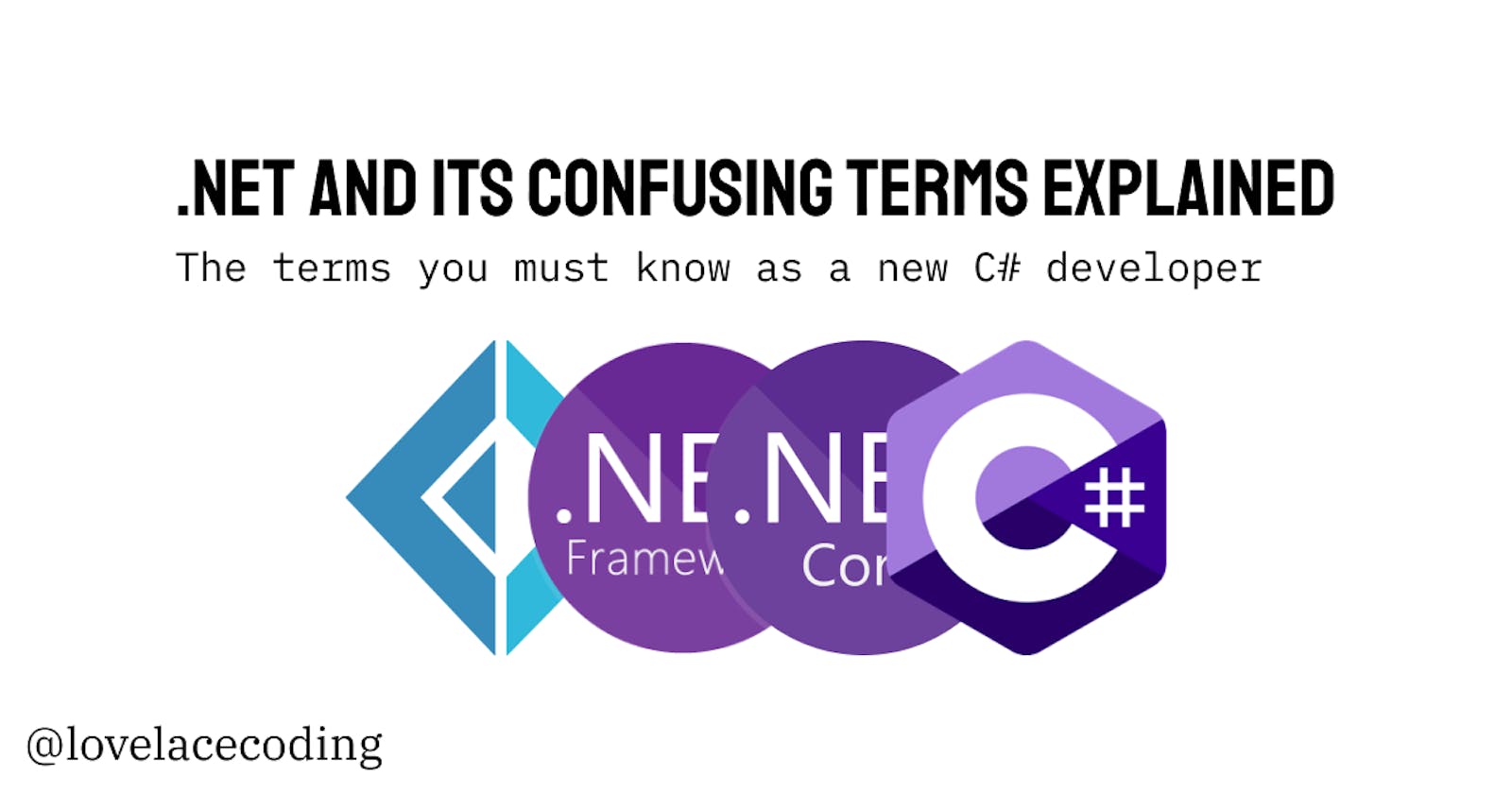 .NET and Its Confusing Terms Explained