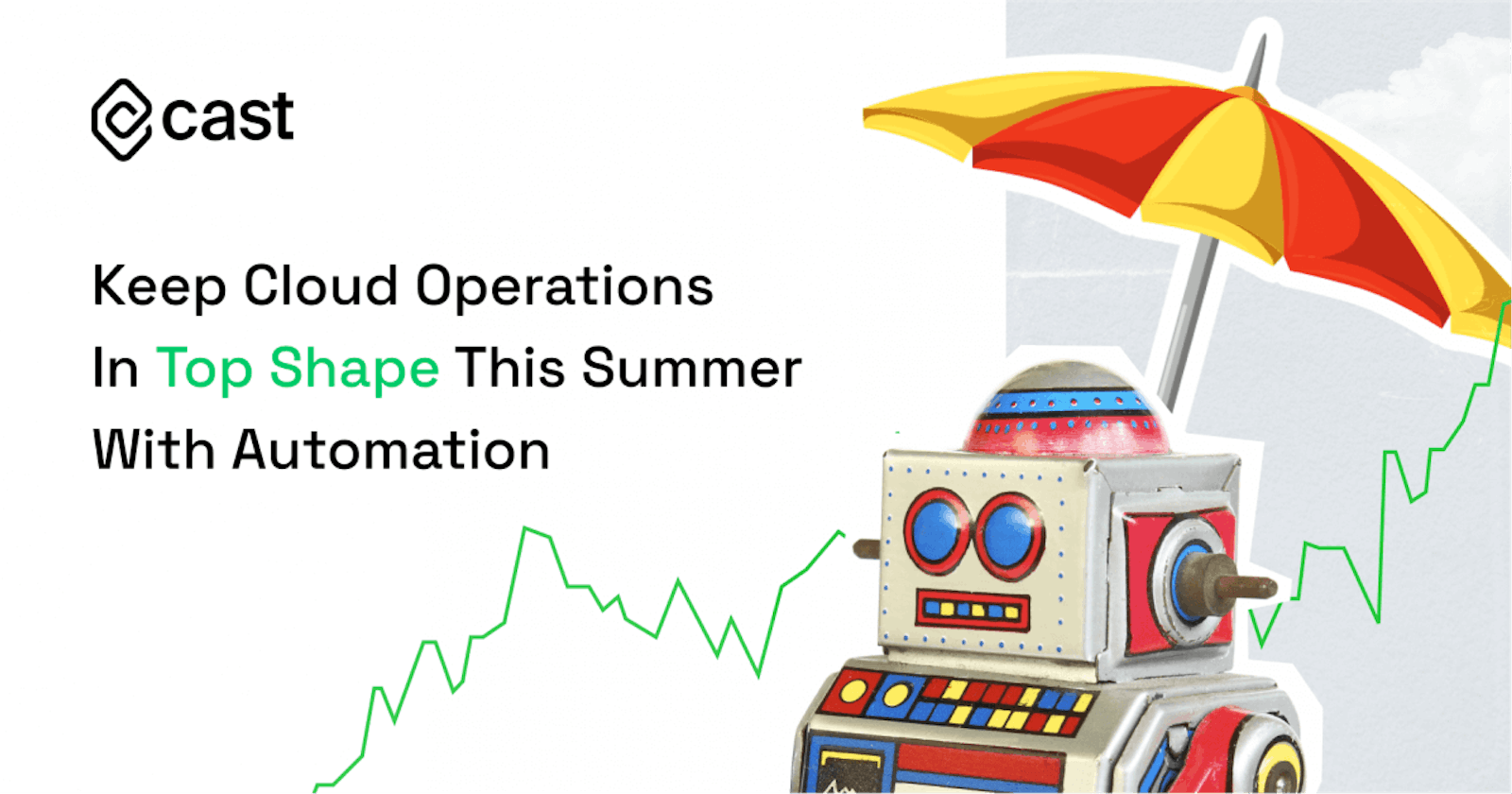 Keep Cloud Operations In Top Shape This Summer With Automation