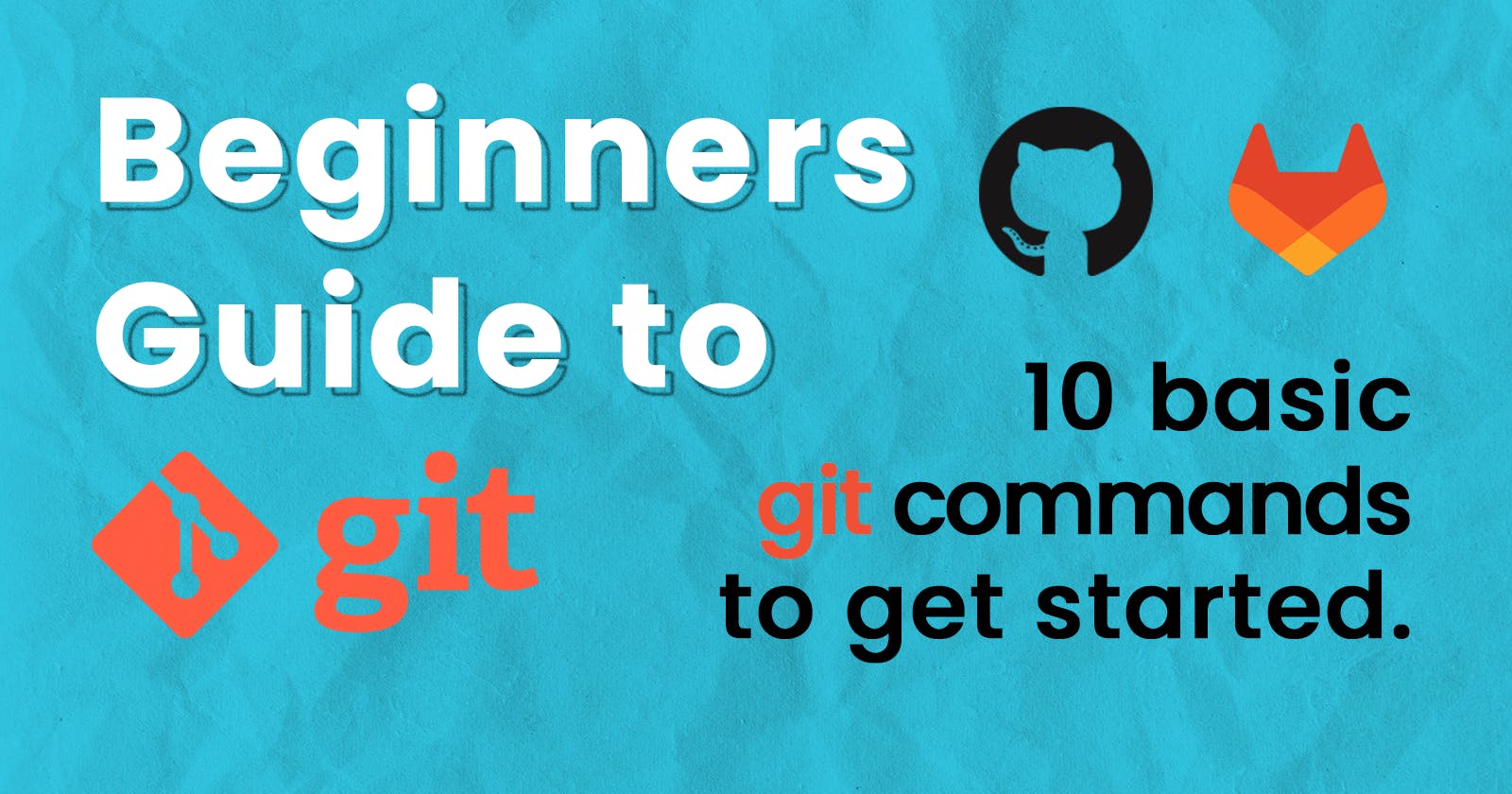 Git  For beginners and 10 git commands