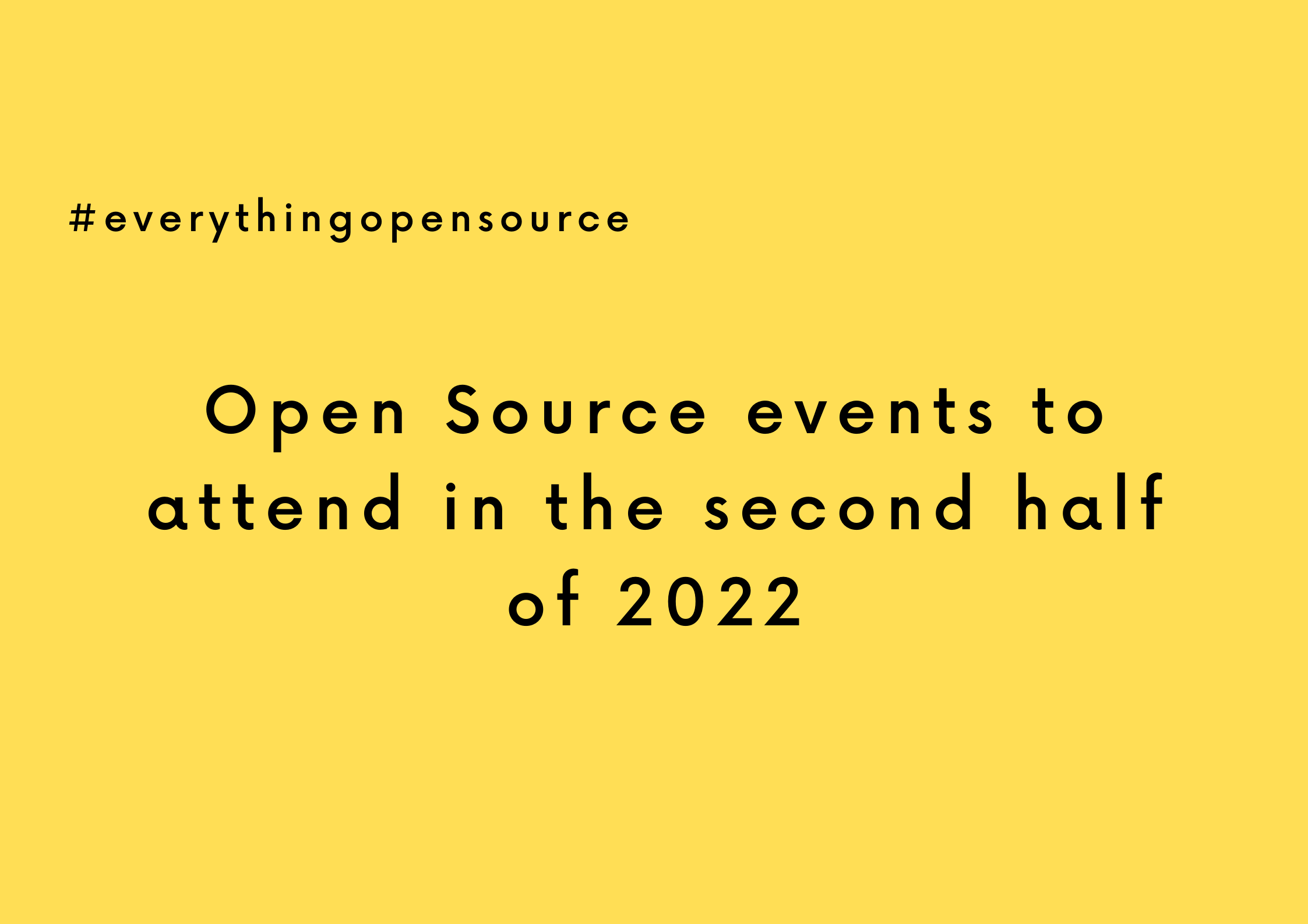 Open Source events to attend in the second half of 2022