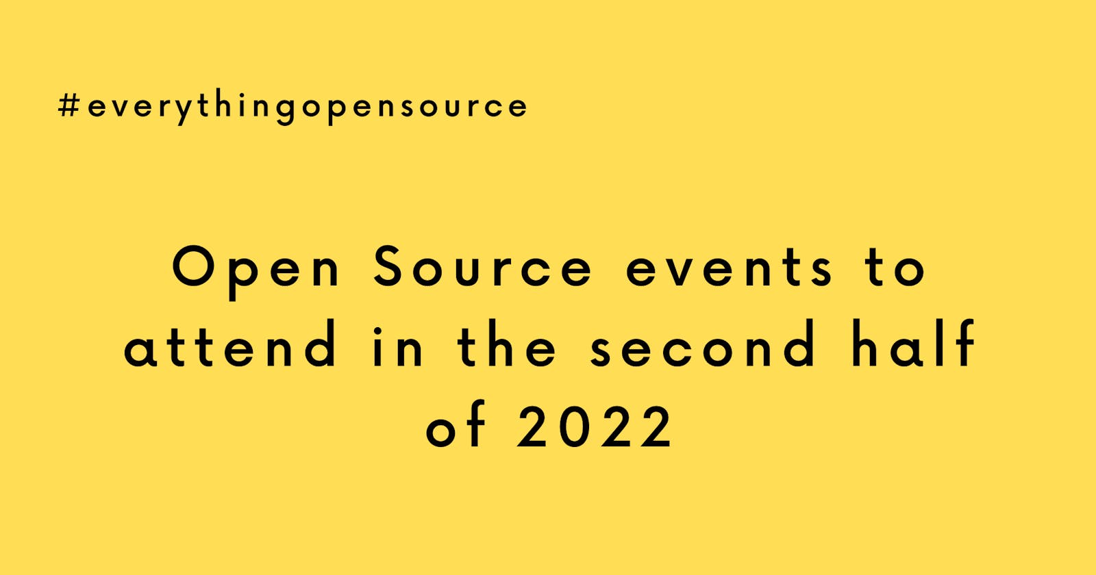Open Source events to attend in the second half of 2022