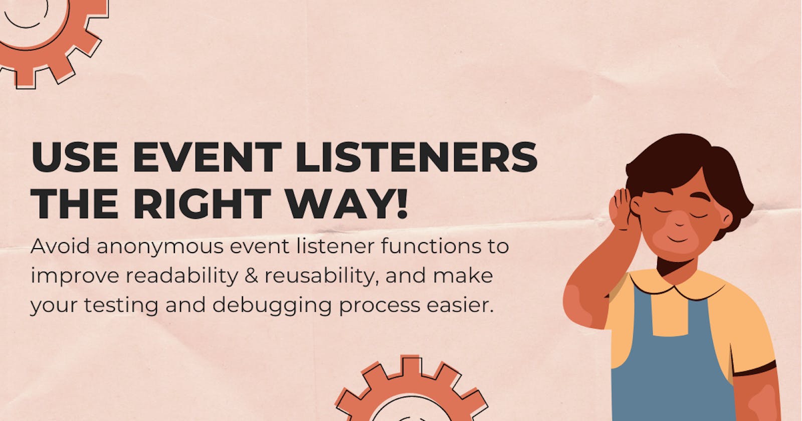Use Event Listeners The Right Way!