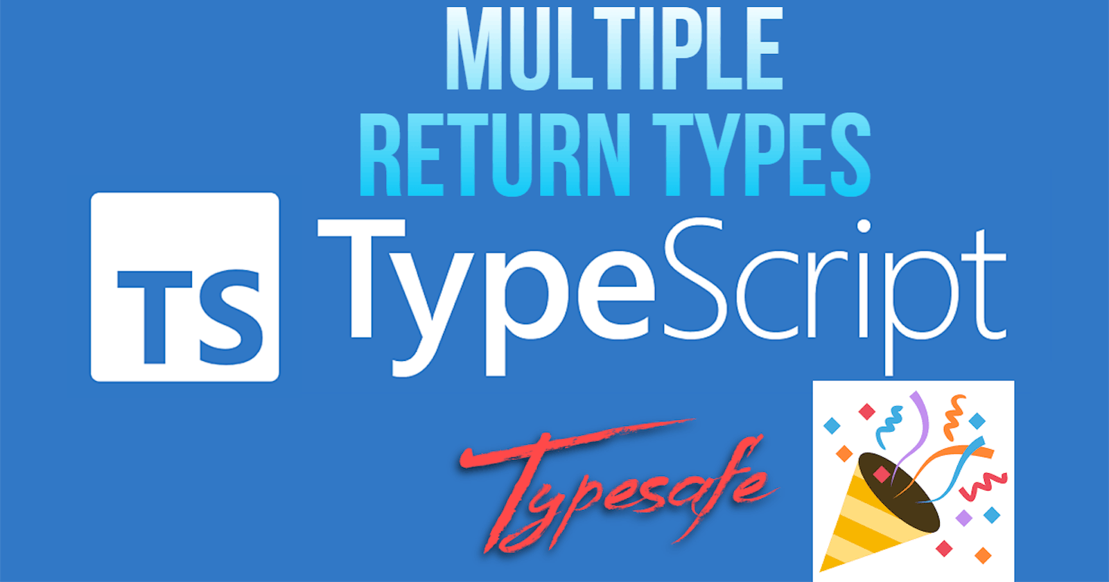 Typesafe multiple return types with Typescript