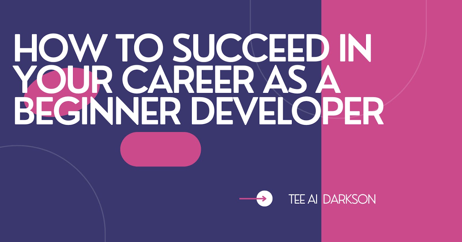 How To Succeed In Your Career As A Beginner Developer