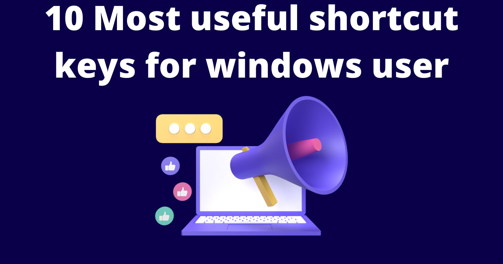 10 Most helpful shortcut keys ⌨ for windows users.