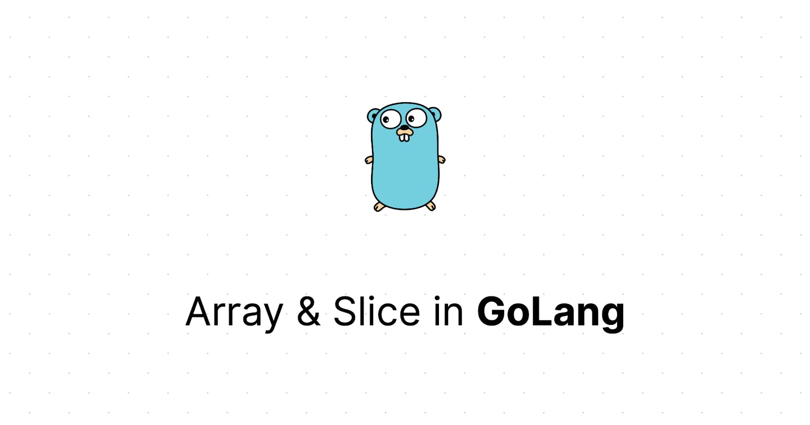 Array & Slice in GoLang