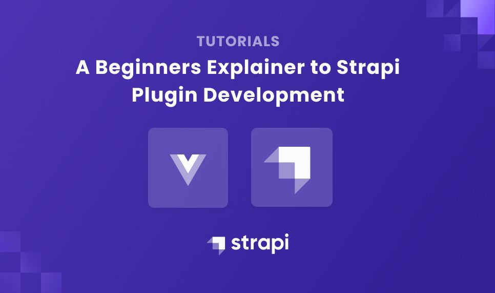 A Beginner's Guide to Strapi Plugin Development