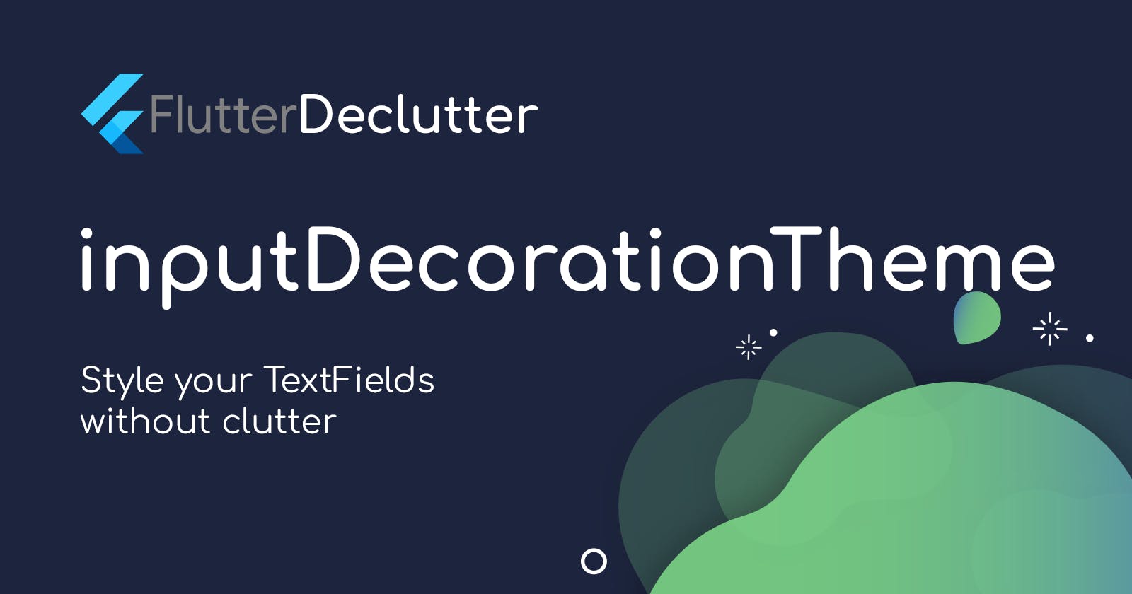 Flutter Declutter : Using inputDecorationTheme