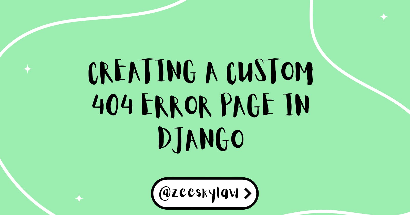 Django: Creating a custom 404 Error Page