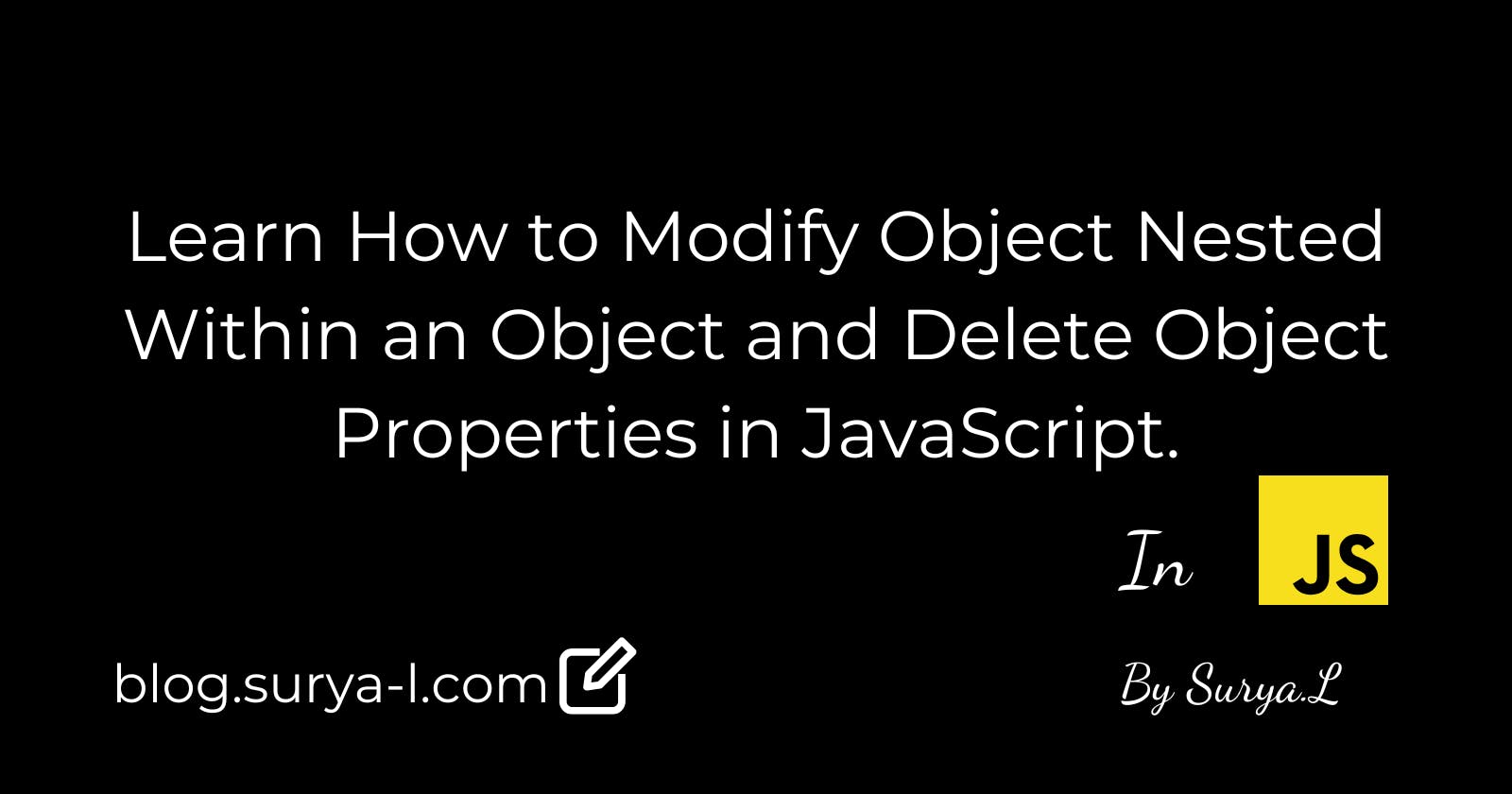 Learn How to Modify Object Nested Within an Object and Delete Object Properties in JavaScript.