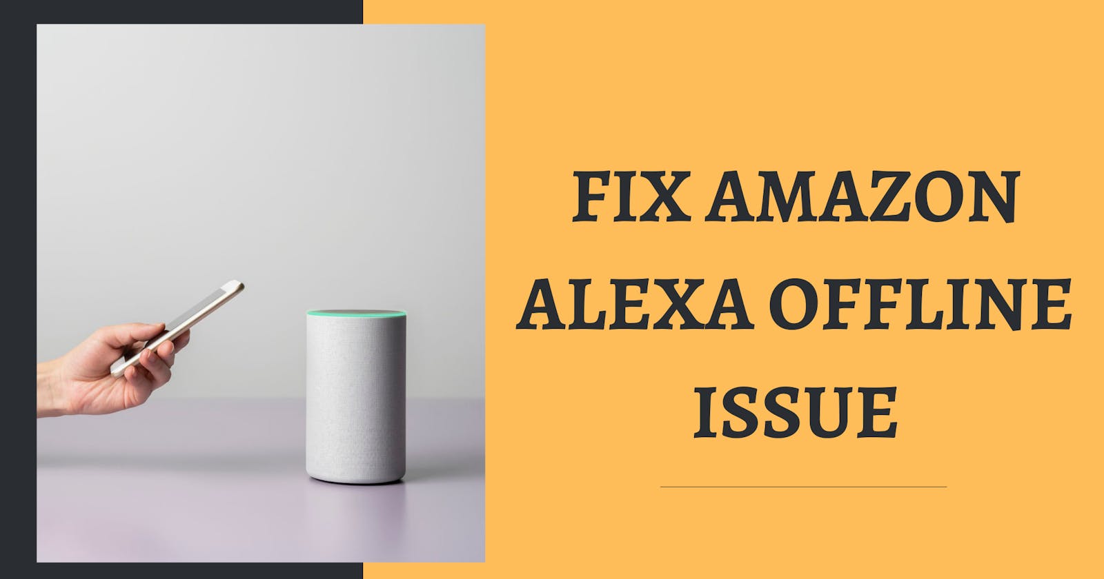 Fix Alexa Offline or Amazon Echo Dot Offline Issue