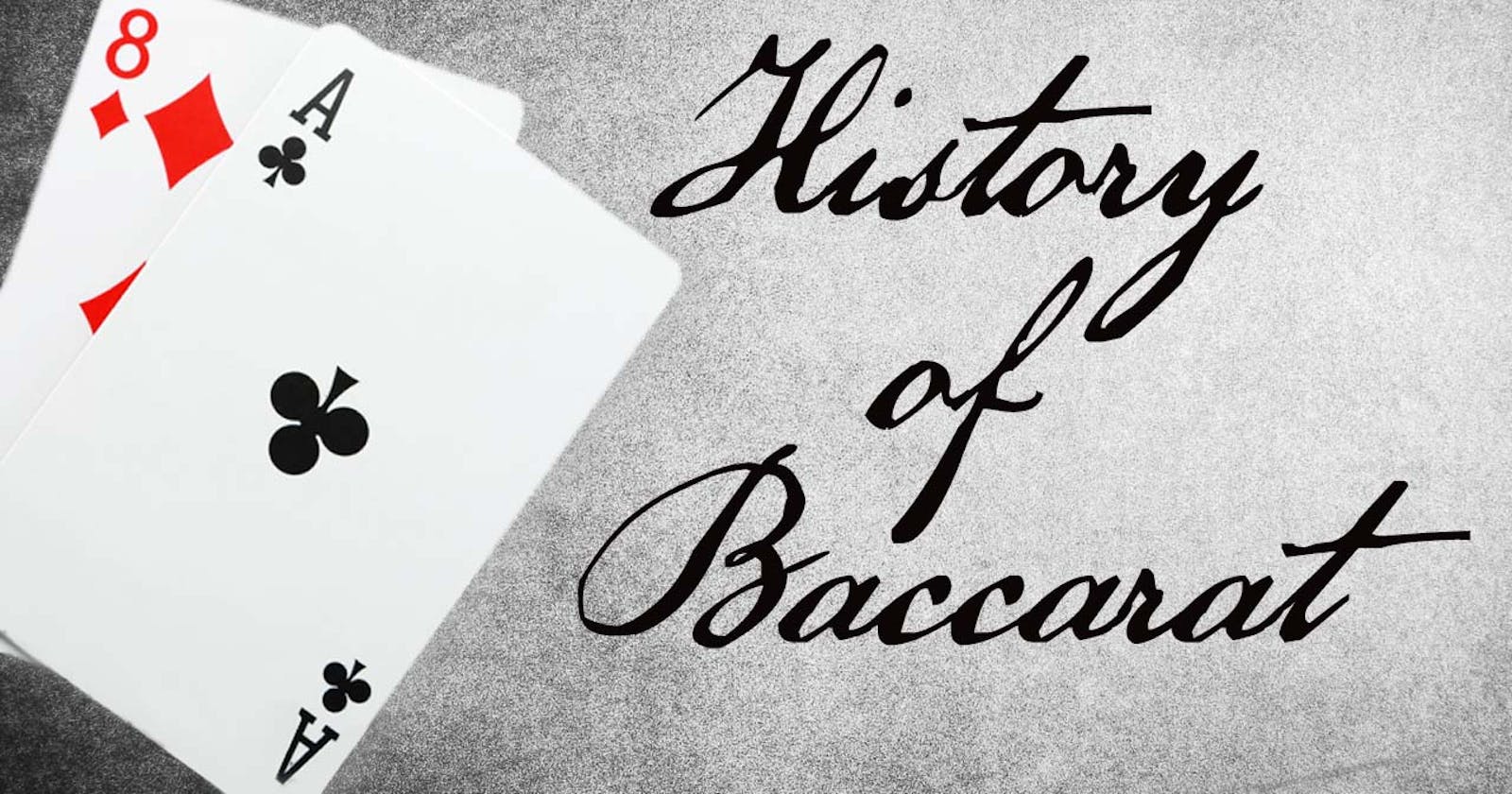 The History of Baccarat Game