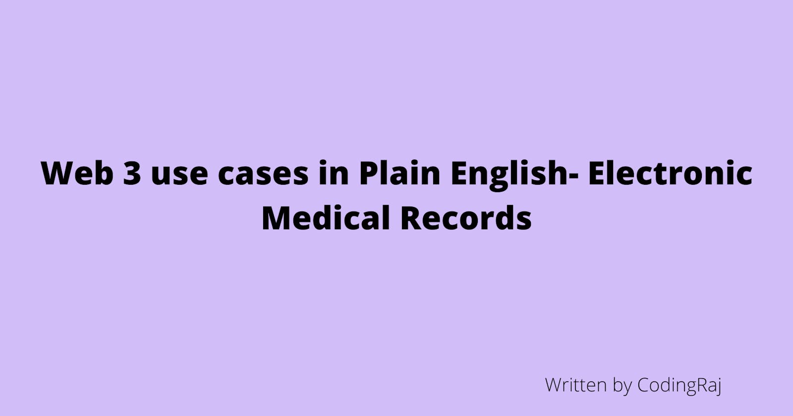 Web 3 use cases in Plain English- Electronic Medical Records
