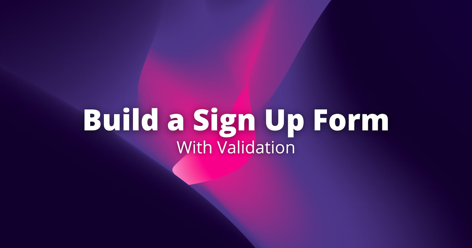 Build a Sign-Up/Login Form