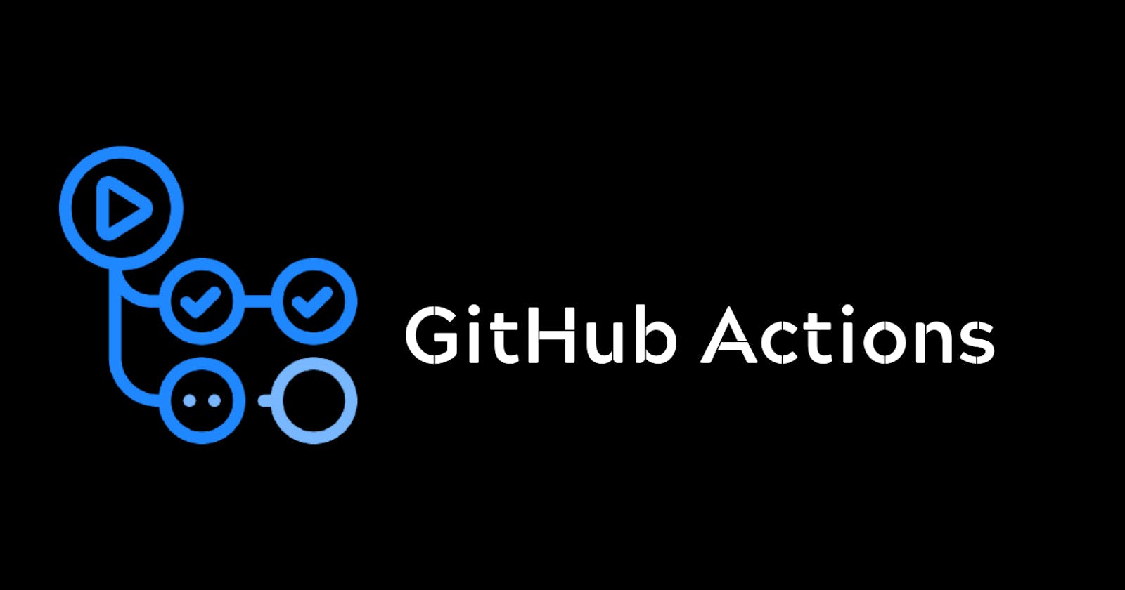 Introduction to GitHub Actions and how to use them