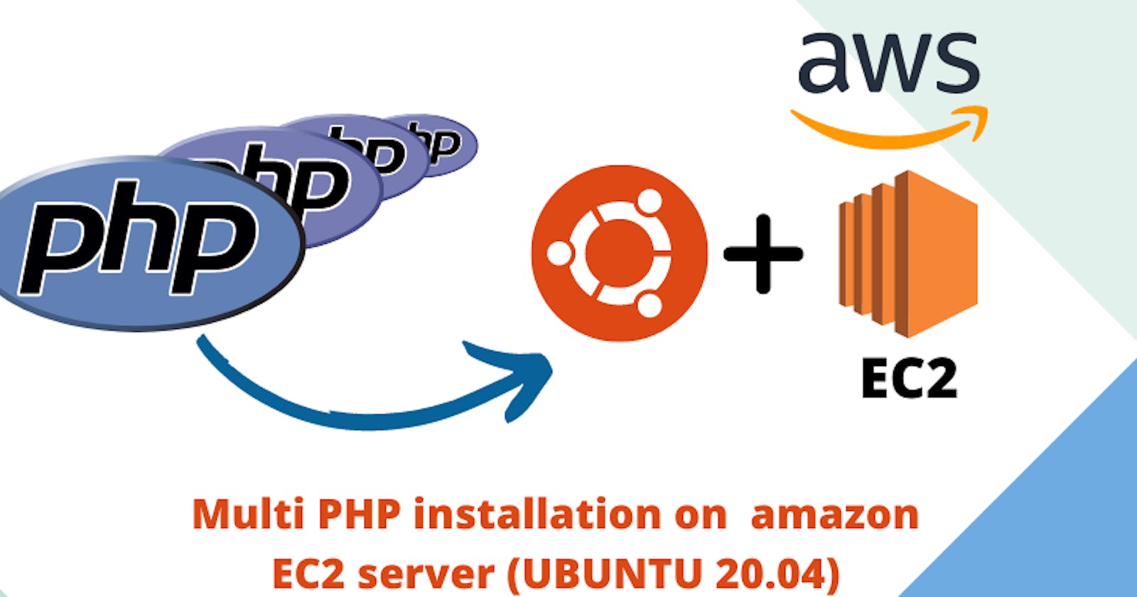 How to Install Multi-PHP versions on Ubuntu 20.04(Amazon EC2 server)
