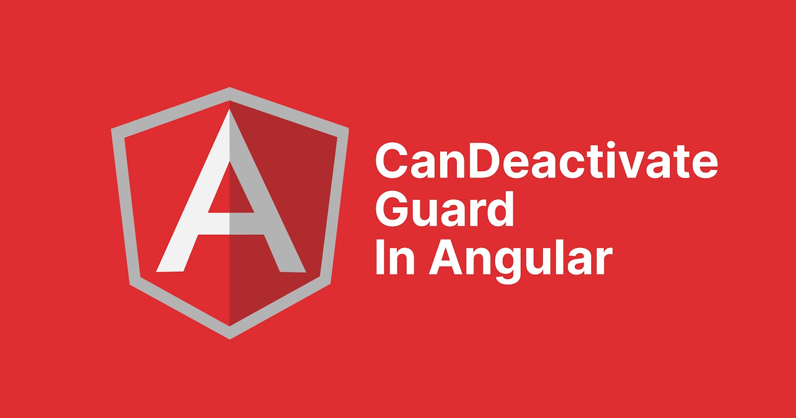 CanDeactivate Route Guard in Angular