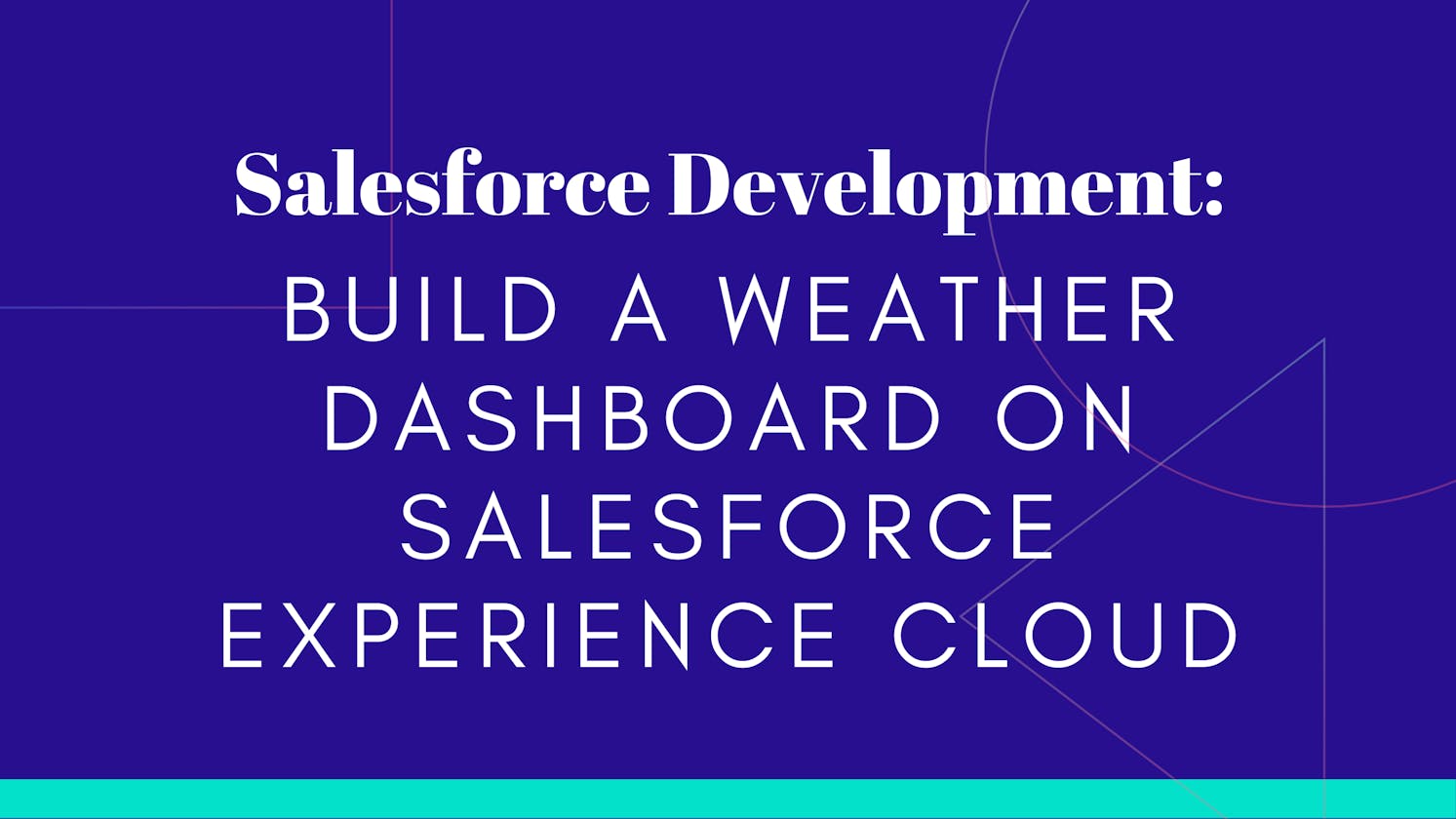 Build a  Weather Dashboard on Salesforce Experience Cloud