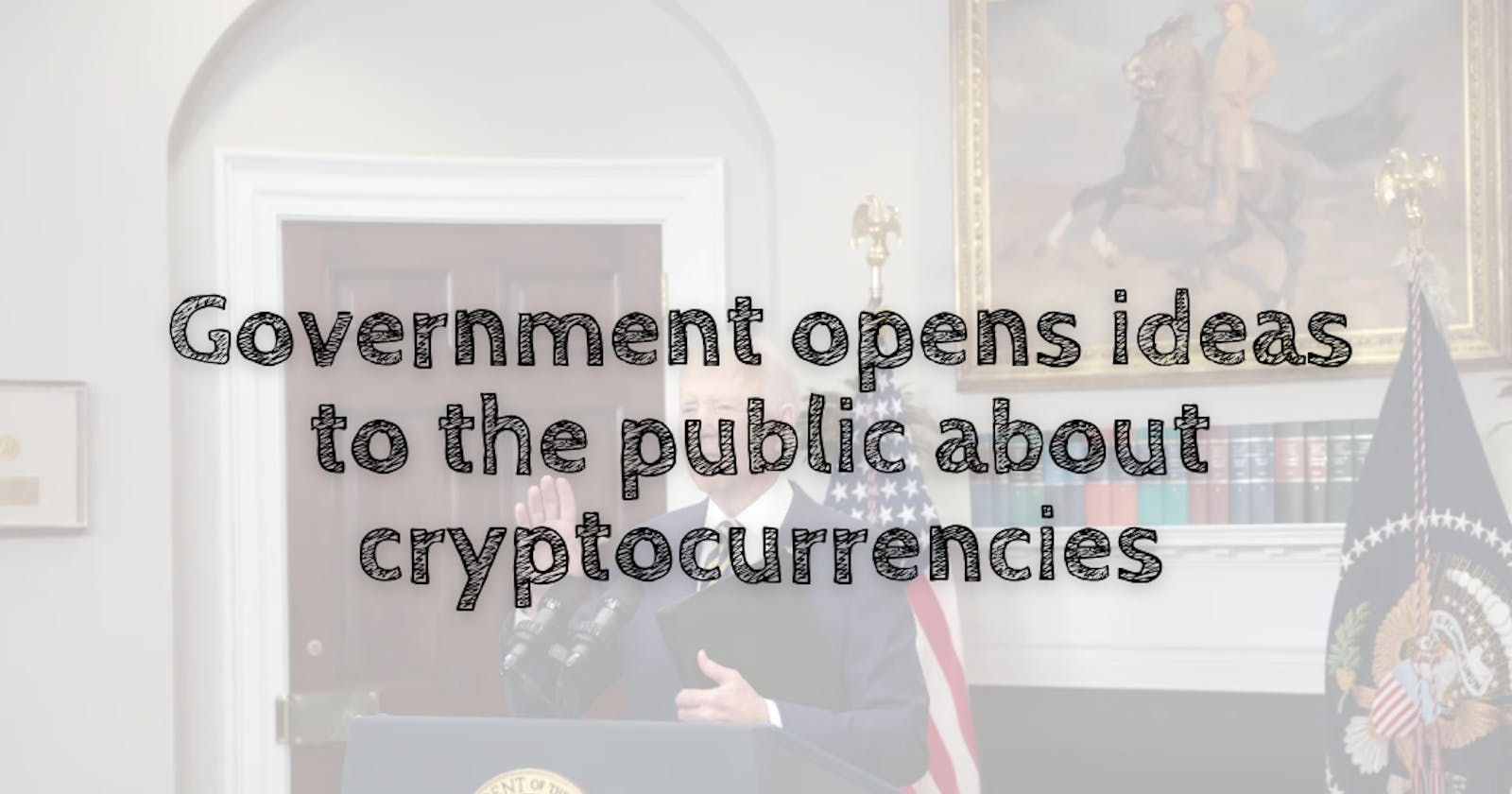 Modern Economic Nonsense — Government opens ideas to the public about cryptocurrencies