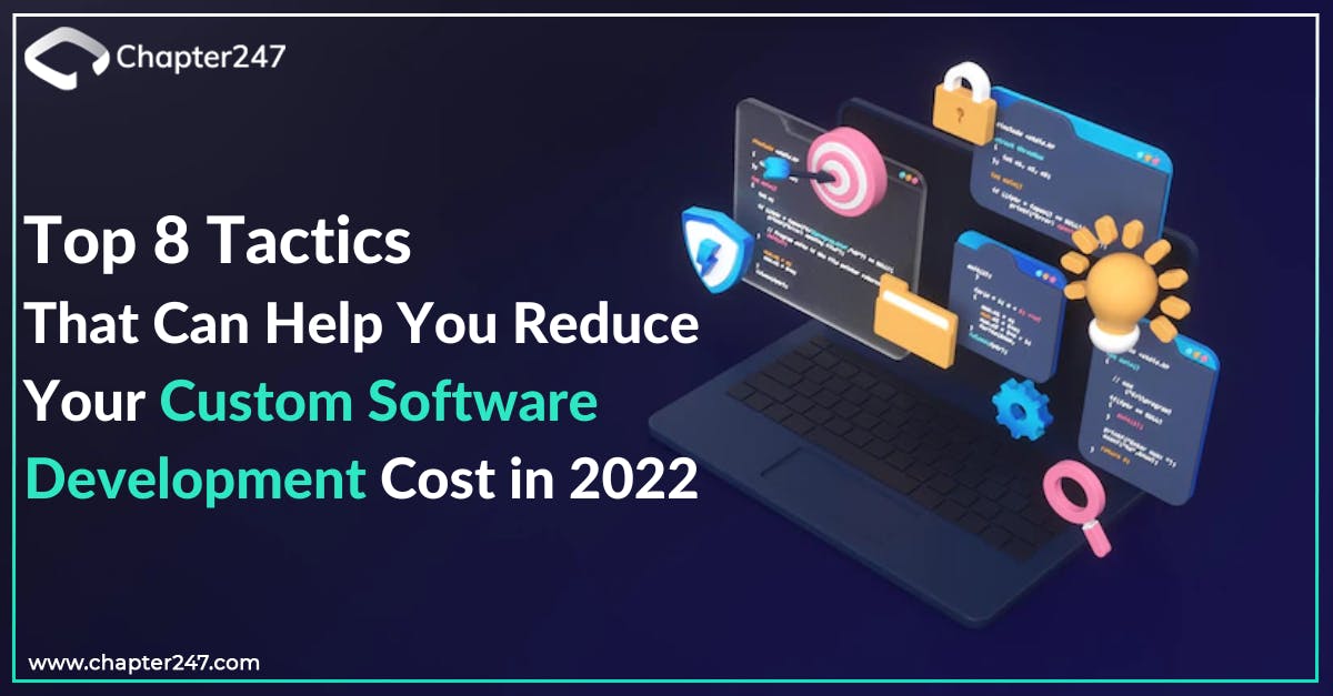 Top 8 Tactics that can help you Reduce your Custom Software Development Cost in 2022 (1).png