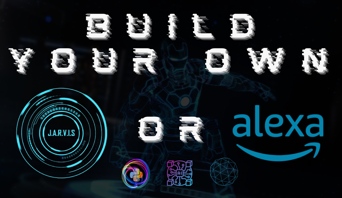 Build Your Own Jarvis Or Alexa