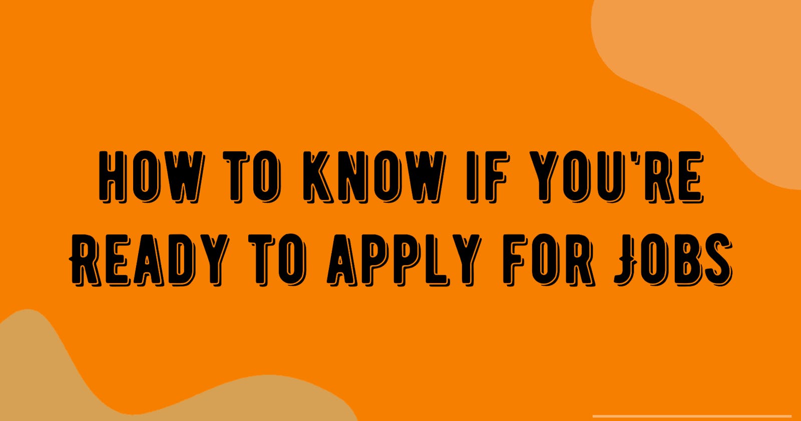 How to know if you're Ready to Apply for Jobs
