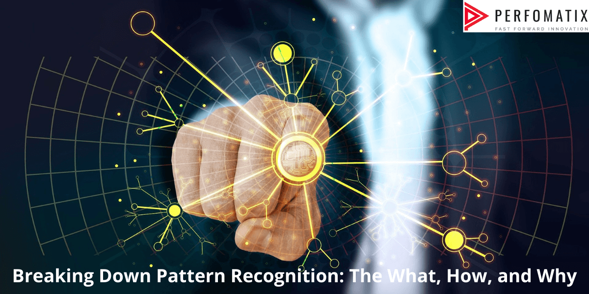 Breaking Down Pattern Recognition: The What, How, and Why