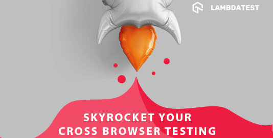 Skyrocket Your Cross Browser Testing with Minimal Effort