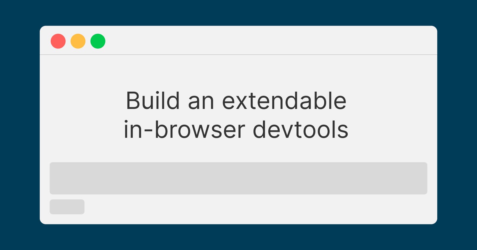 Build an extendable in-browser devtools