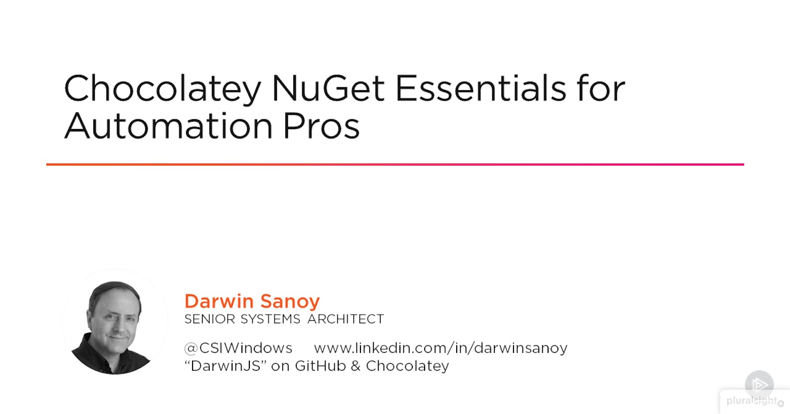 New PluralSight Course: Chocolatey NuGet Essentials For Automation Pros
