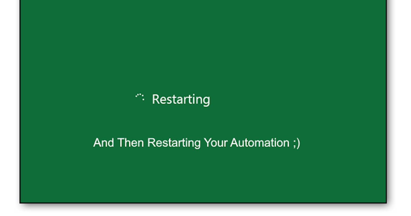 Continue Your Automation To Run Once After Restarting a Headless Windows System