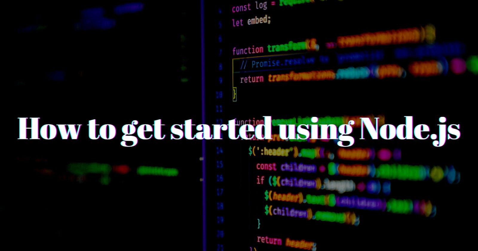 How to get started using Node.js