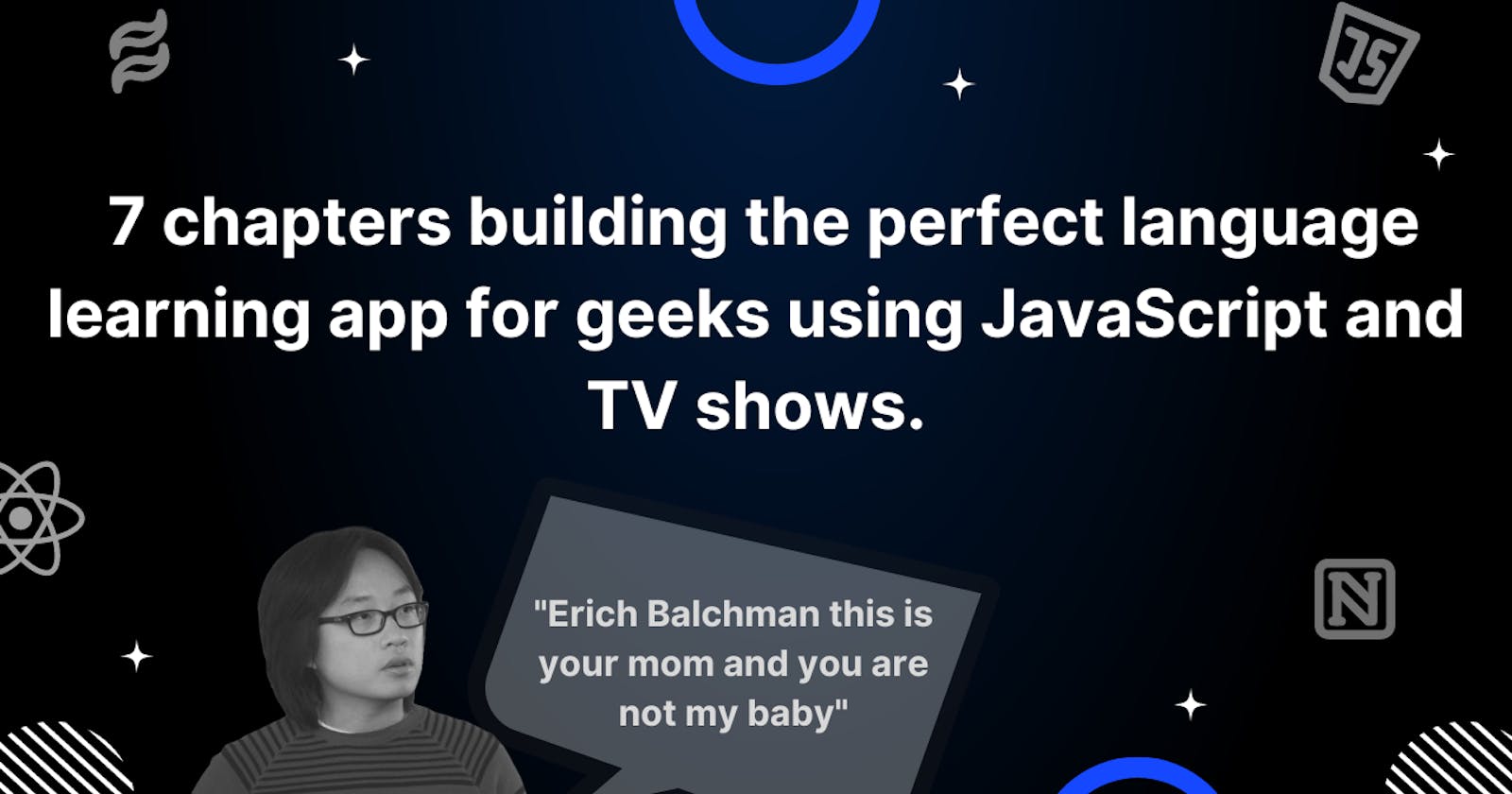 Building the perfect language learning app for geeks using TV shows and JavaScript