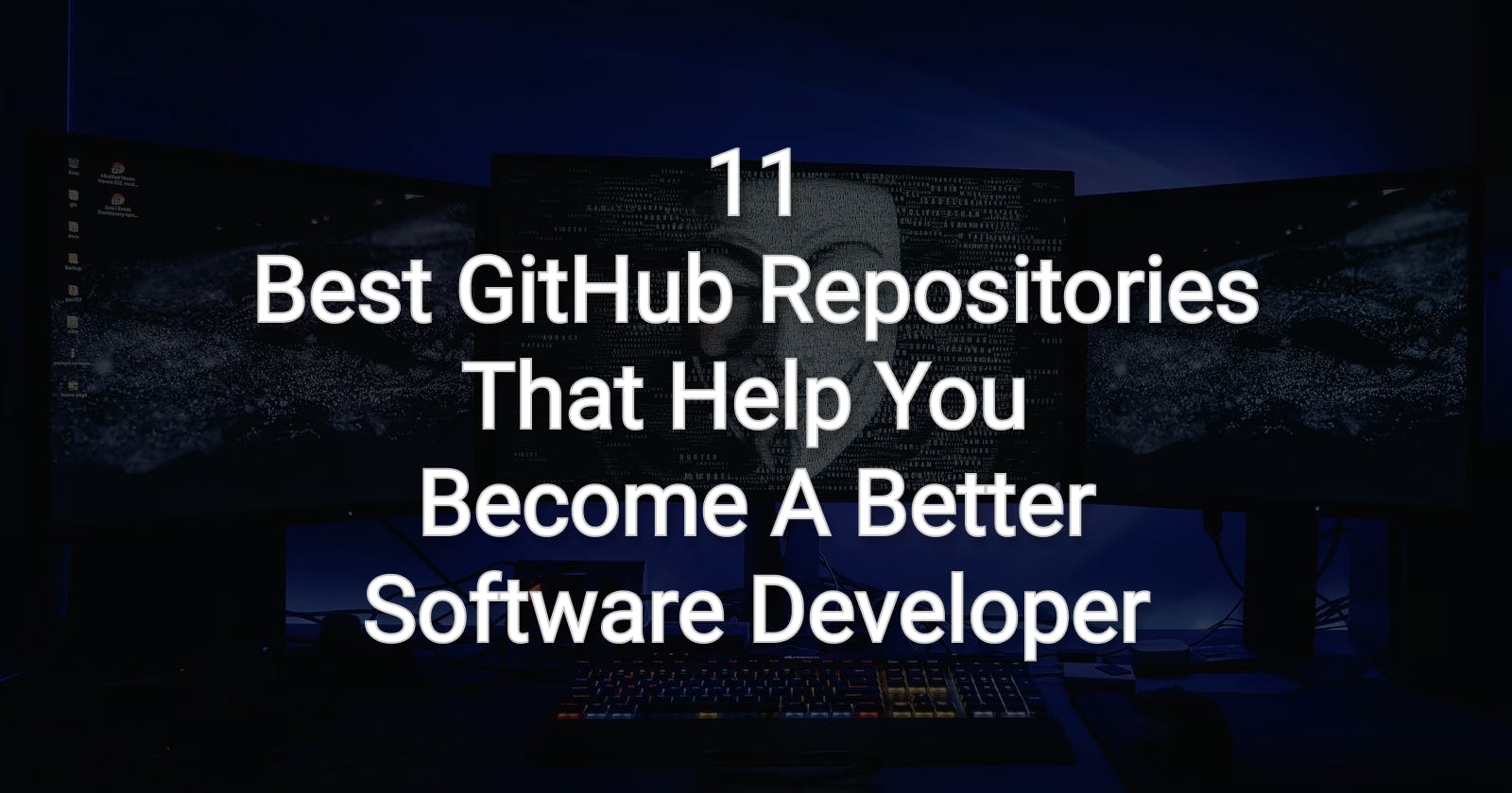 11 Best GitHub Repositories That Help You Become A Better Software Developer