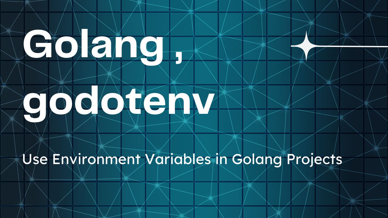 Best Way to Use Environment Variables in Golang