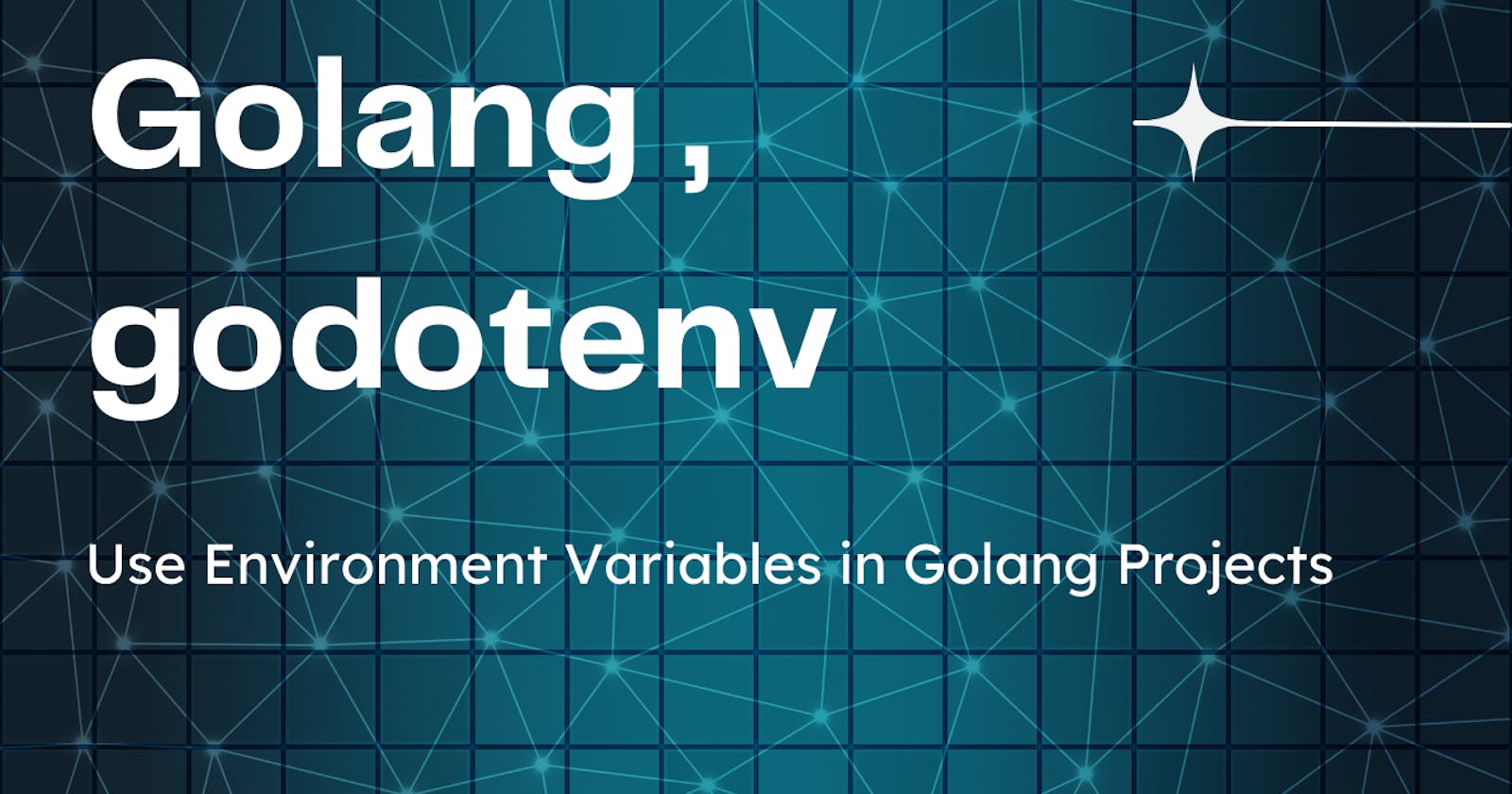 Best Way to Use Environment Variables in Golang