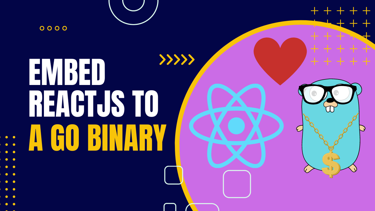 One of the coolest features of Go... Embed ReactJS into a Go binary