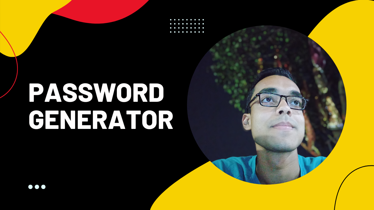 Thought Process Behind Making a React App - Password Generator