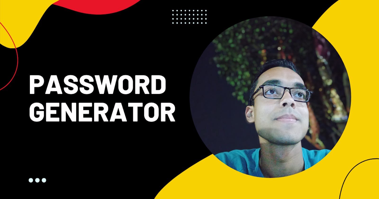 Thought Process Behind Making a React App - Password Generator
