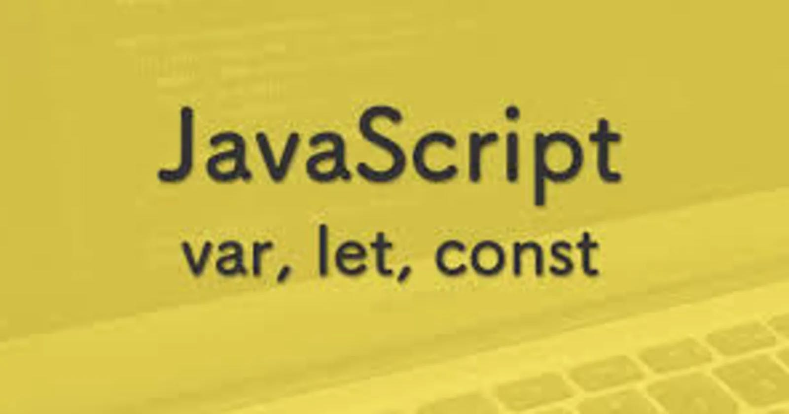 how   Let ,const , var keyeords works in javascript program ?