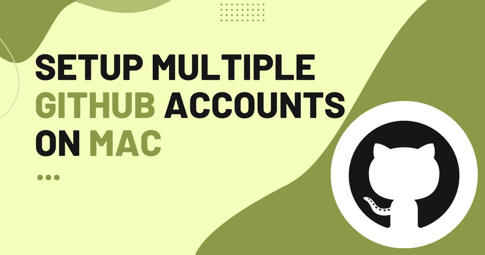 Setup multiple Github accounts on mac. 💻