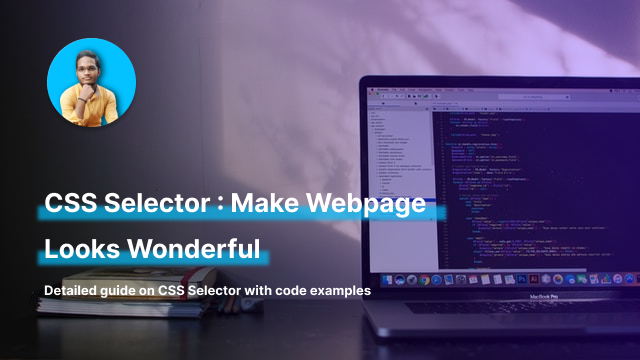 CSS Selector :Make Webpage Looks Wonderful